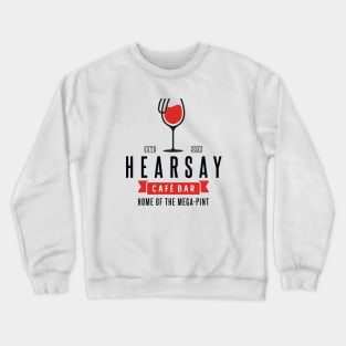 Hearsay Cafe Bar Crewneck Sweatshirt